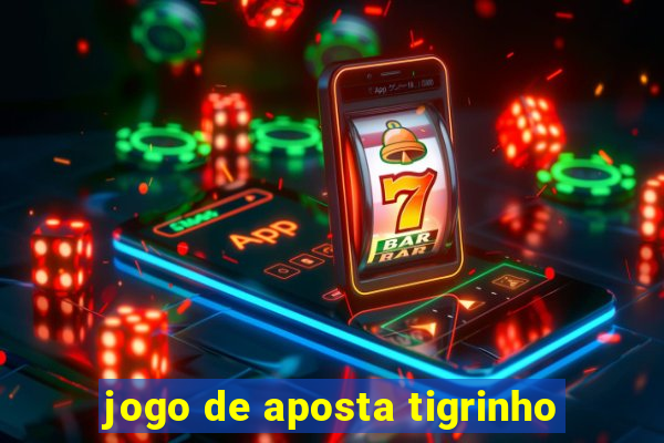 jogo de aposta tigrinho